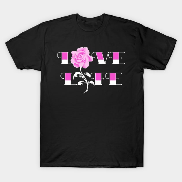 Love life rose T-Shirt by Sinister Motives Designs